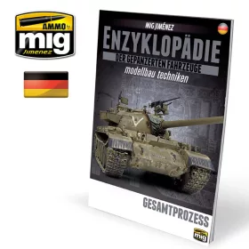   Ammo by Mig ENZYKLOPÄDIE DER GEPANZERTEN FAHRZEUGE MODELLBAU TECHNIKEN - Vol. Extra Gesamtprozess (Deutsch)