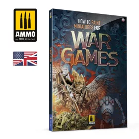 Ammo by Mig How to Paint Miniatures for Wargames (English)
