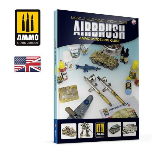 AMMO by Mig Modeling Guide – How to Paint with the Airbrush (English)