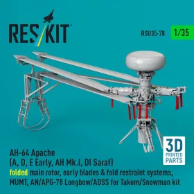   ResKit Models 1:35 AH-64 Apache (A, D, E Early, AH Mk.I, DI Saraf) folded main rotor, early blades & fold restraint systems, MUMT, AN/APG-78 Longbow/ADSS for Takom/Snowman kit (3D Printed)